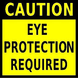 Caution Eye Protection Required 24"x24"