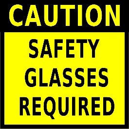 Caution Safety Glasses Required 24"x24"