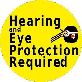 Hearing and Eye Protection Required