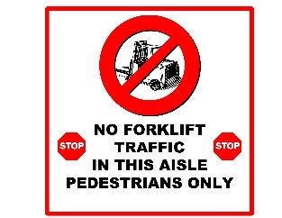No Forklift Traffic in This Aisle Pedestrians Only 24"x24"