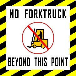 No Forktruck Beyond This Point