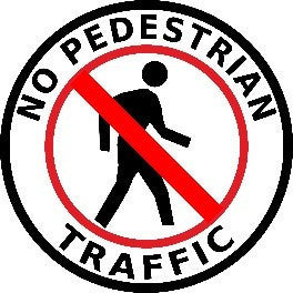 No Pedestrian Traffic